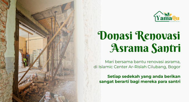 DONASI RENOVASI ASRAMA SANTRI YAMAQU